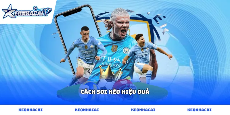 Cách soi kèo hiệu quả từ chuyên gia lâu năm