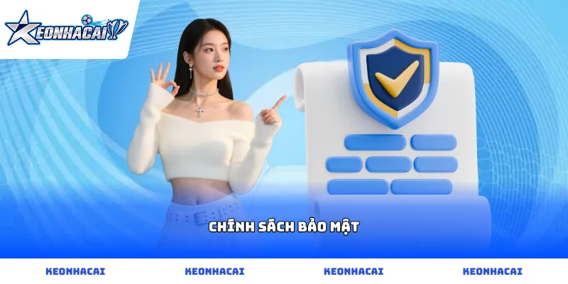 Tìm hiểu chi tiết Chính sách bảo mật thông tin tối tân của hệ thống